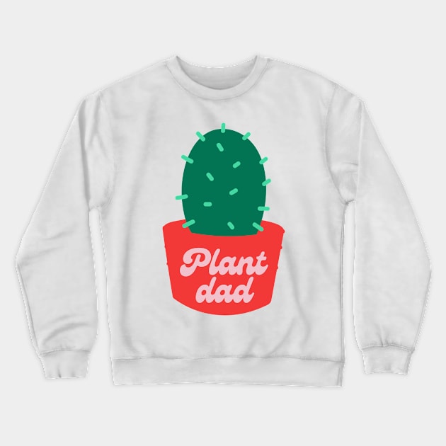 Plant Dad Crewneck Sweatshirt by groovyfolk